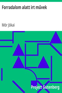 Forradalom alatt irt művek by mór Jókai