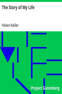 मेरे जीवन की कहानी हेलेन केलर द्वारा