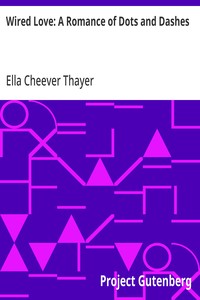 वायर्ड लव: ए रोमांस ऑफ डॉट्स एंड डैश, एला चीवर थायर द्वारा